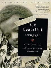 Cover of: The Beautiful Struggle by Ta-Nehisi Coates