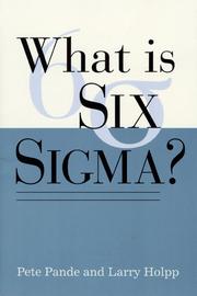 Cover of: What Is Six Sigma? by Peter Pande, Peter Pande