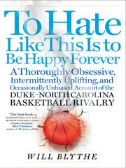 Cover of: To Hate Like This Is to Be Happy Forever by Will Blythe, Will Blythe