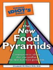 Cover of: The Pocket Idiot's Guide to the New Food Pyramids by M.S., R.D., Elizabeth M. Ward