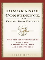 Cover of: Ignorance, Confidence, and Filthy Rich Friends by Peter Krass