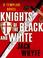 Cover of: Knights of the Black and White