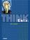 Cover of: Think UNIX