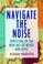 Cover of: Navigate the Noise