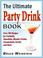 Cover of: The Ultimate Party Drink Book
