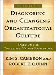 Cover of: Diagnosing and Changing Organizational Culture by Kim S. Cameron