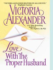 Cover of: Love with the Proper Husband by Alexander, Victoria