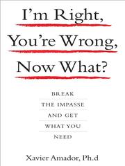 Cover of: I'm Right, You're Wrong, Now What?