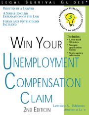Cover of: Win Your Unemployment Compensation Claim, 2nd Edition