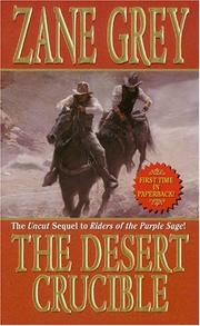 Cover of: The Desert Crucible by Zane Grey