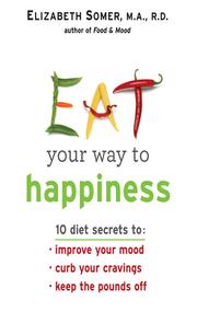Cover of: Eat Your Way to Happiness | Elizabeth Somer