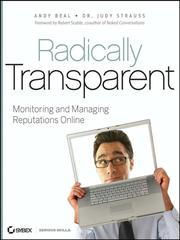Cover of: Radically transparent: monitoring and managing reputations online