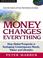 Cover of: Money Changes Everything