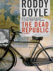 Cover of: The Dead Republic by Roddy Doyle