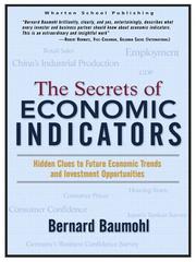 Cover of: The Secrets of Economic Indicators by Bernard Baumohl, Bernard Baumohl