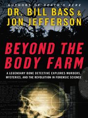 Cover of: Beyond the Body Farm by William M. Bass
