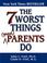 Cover of: The 7 Worst Things Good Parents Do