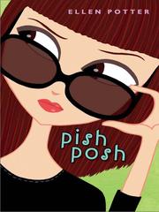 Cover of: Pish Posh by Ellen Potter