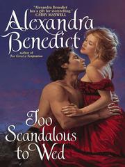 Cover of: Too Scandalous to Wed by Alexandra Benedict