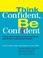 Cover of: Think Confident, Be Confident