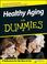 Cover of: Healthy Aging For Dummies
