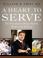 Cover of: A Heart to Serve