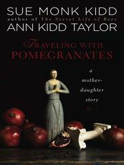 Cover of: Traveling with Pomegranates by Sue Monk Kidd