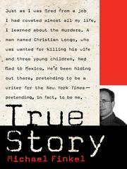 Cover of: True Story by Michael Finkel