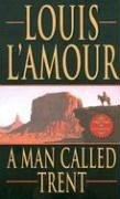 Cover of: A Man Called Trent (Leisure Historical Fiction) by Louis L'Amour