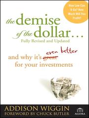 Cover of: The Demise of the Dollar... by Addison Wiggin