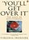 Cover of: 'You'll Get Over It'