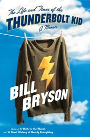 Cover of: The Life and Times of the Thunderbolt Kid by Bill Bryson