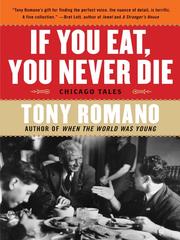 Cover of: If You Eat, You Never Die by Tony Romano, Tony Romano