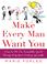 Cover of: Make Every Man Want You