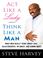 Cover of: Act Like a Lady, Think Like a Man