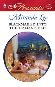 Cover of: Blackmailed into the Italian's Bed by Miranda Lee, Miranda Lee