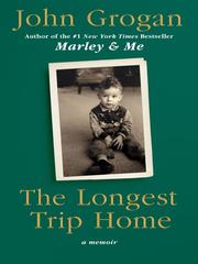 The longest trip home by John Grogan