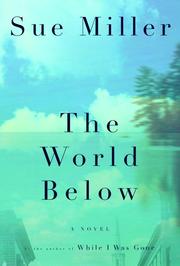 Cover of: The World Below by Sue Miller