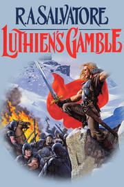 Luthien's Gamble by R. A. Salvatore