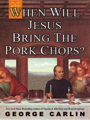 Cover of: When Will Jesus Bring the Pork Chops? by George Carlin