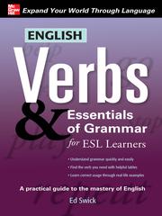 Cover of: English Verbs & Essentials of Grammar for ESL Learners by Edward Swick, Edward Swick