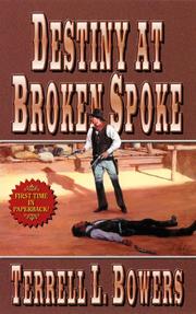 Cover of: Destiny at Broken Spoke | Terrell L. Bowers