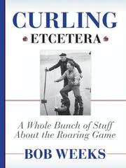 Cover of: Curling, Etcetera by Bob Weeks