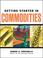 Cover of: Getting Started in Commodities