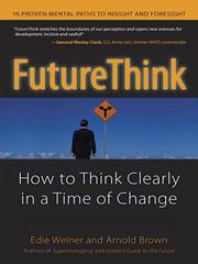 Cover of: FutureThink by Edith Weiner, Edie Weiner, Arnold Brown, Edith Weiner