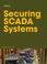 Cover of: Securing SCADA Systems