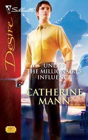 Cover of: Under the Millionaire's Influence by Catherine Mann, Catherine Mann