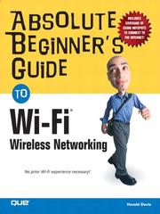 Cover of: Absolute Beginner's Guide to Wi-Fi Wireless Networking by Harold Davis, Harold Davis