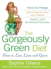Cover of: The Gorgeously Green Diet by Sophie Uliano