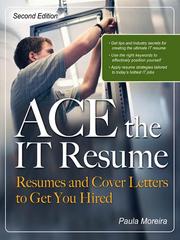 Cover of: Ace the IT Resume by Paula Moreira, Paula Moreira